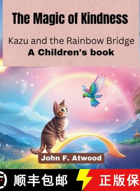 【3-4周达】The Magic of Kindness: Kazu and the Rainbow Bridge (A Children's book) [9798894582863]
