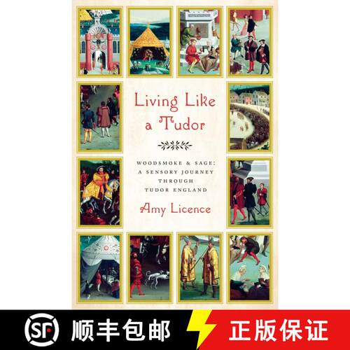 【3-4周达】精装 Living Like a Tudor: Woodsmoke and Sage: A Sensory Journey Through Tudor England [9781643138152]