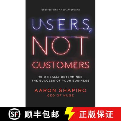 【3-4周达】Users, Not Customers: Who Really Determines the Success of Your Business [9781591846314]