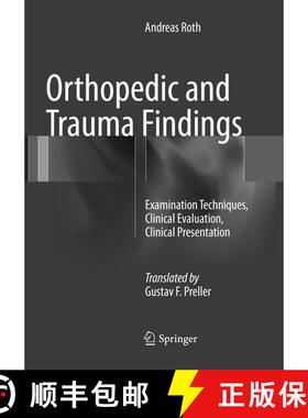 【3-4周达】Orthopedic and Trauma Findings: Examination Techniques, Clinical Evaluation, Clinical Pres... [9783662571170]