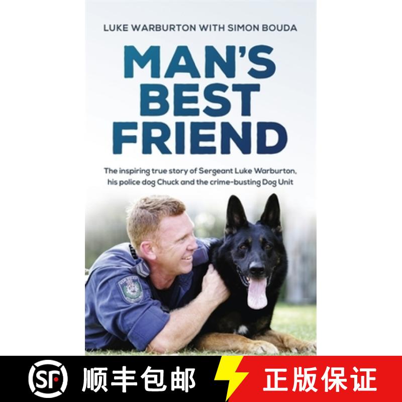 【3-4周达】Man's Best Friend: The Inspiring True Story of Sergeant Luke Warburton, His Police Dog Chu... [9780733641817]