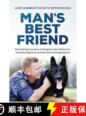 【3-4周达】Man's Best Friend: The Inspiring True Story of Sergeant Luke Warburton, His Police Dog Chu... [9780733641817]