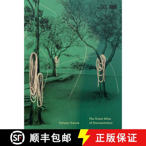 【3-4周达】精装 Tatiana Trouvé: Great Atlas of Disorientation [9782844269256]