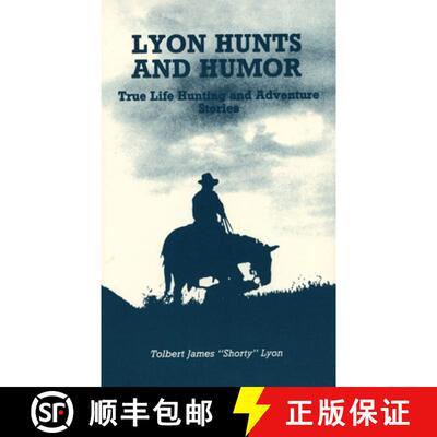 【3-4周达】精装 Lyon Hunts and Humor: True Life Hunting and Adventure Stories [9781632936950]