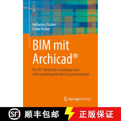 【3-4周达】Bim Mit Archicad(r): Das Ifc-Modell ALS Grundlage Einer Softwareübergreifenden Zusammenar... [9783658496708]