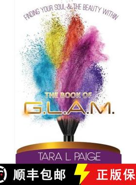 【3-4周达】The Book of G.L.A.M.: Finding Your Soul and the Beauty Within [9780990354529]
