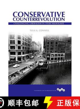 【3-4周达】Conservative Counterrevolution: Challenging Liberalism in 1950s Milwaukee [9780252039904]