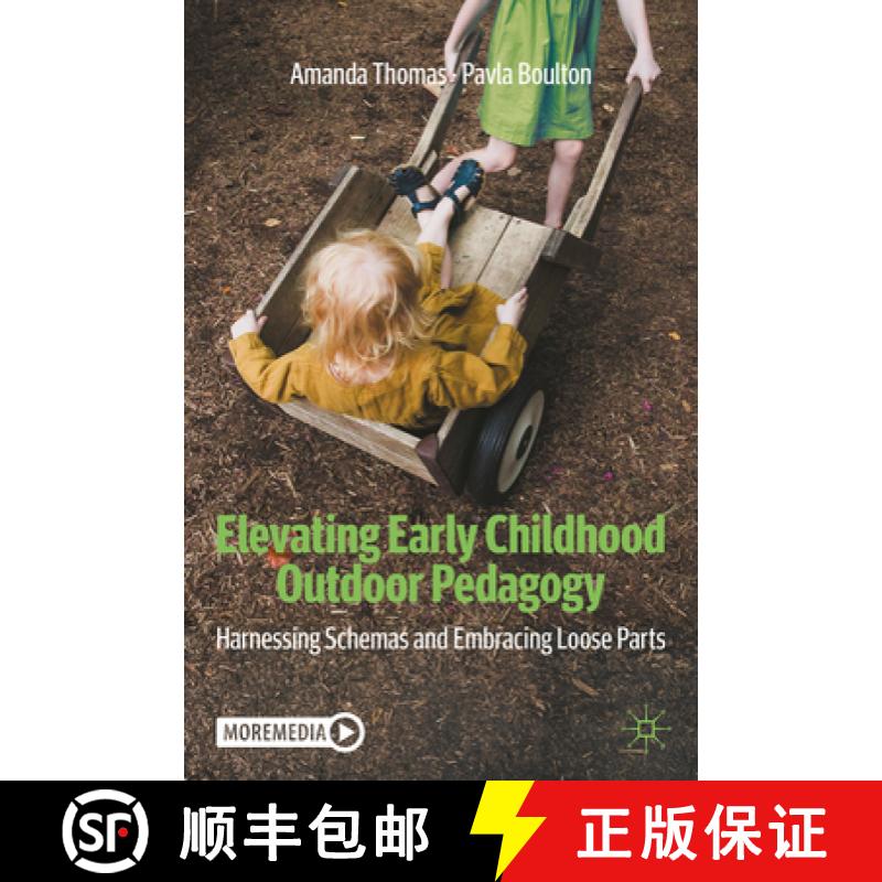 【3-4周达】Elevating Early Childhood Outdoor Pedagogy: Harnessing Schemas and Embracing Loose Parts [9783031897825]