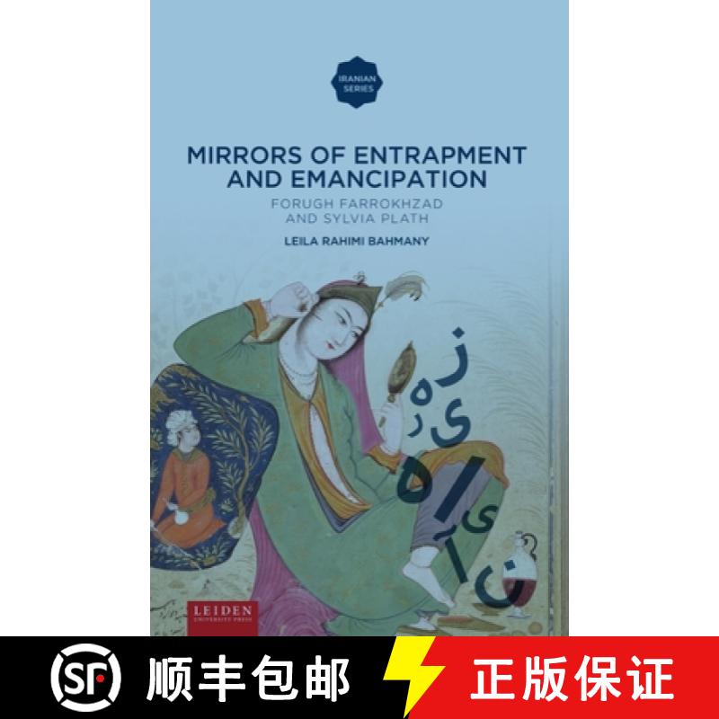 【3-4周达】Mirrors of Entrapment and Emancipation: Forugh Farrokhzad and Sylvia Plath [9789087282240]