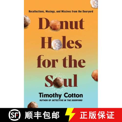 【3-4周达】精装 Donut Holes for the Soul : Recollections, Musings, and Missives from the Dooryard [9781684752485]