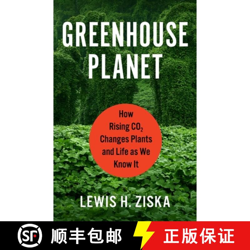 【3-4周达】Greenhouse Planet: How Rising CO2 Changes Plants and Life as We Know It [9780231206709]