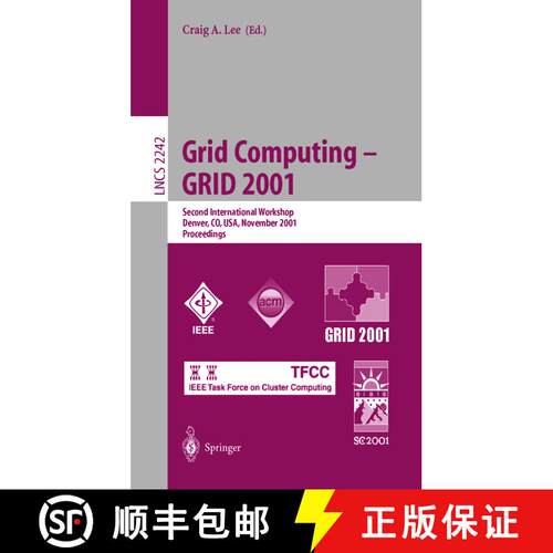 【3-4周达】Grid Computing - Grid 2001: Second International Workshop, Denver, Co, USA, November 12, 2... [9783540429494]