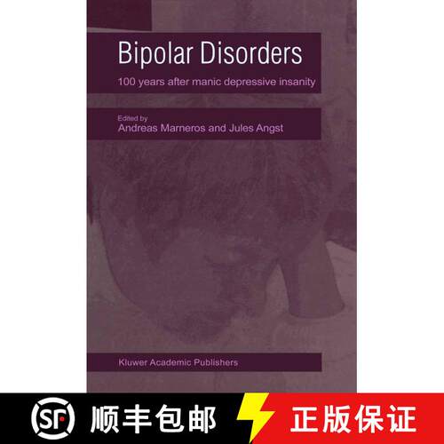 【3-4周达】精装 Bipolar Disorders: 100 Years after Manic-Depressive Insanity [9780792365884]