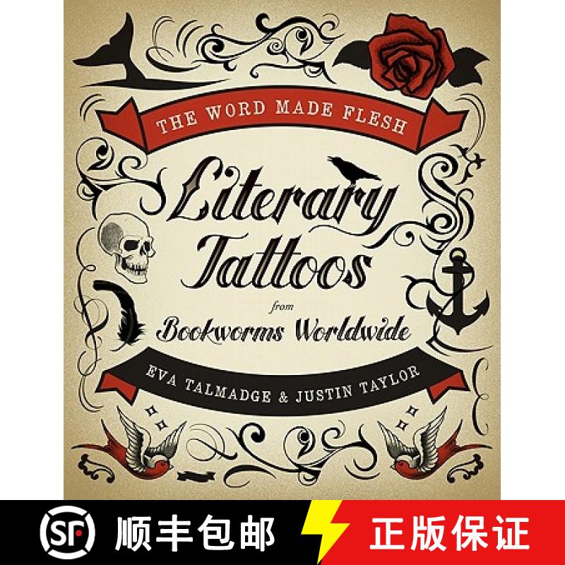 【3-4周达】The Word Made Flesh: Literary Tattoos from Bookworms Worldwide [9780061997402]
