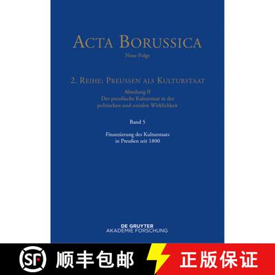 【3-4周达】Acta Borussica - Neue Folge, Band 5, Finanzierung des Kulturstaats in Preussen seit 1800 [9783110277456]