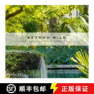 Beyond Wild: Gardens and Landscapes by Raymond Jungles [9781580935821]