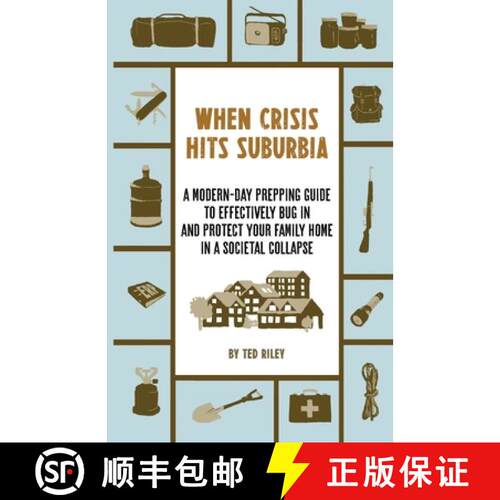 【3-4周达】When Crisis Hits Suburbia: A Modern-Day Prepping Guide to Effectively Bug in and Protect Y... [9780645277401]