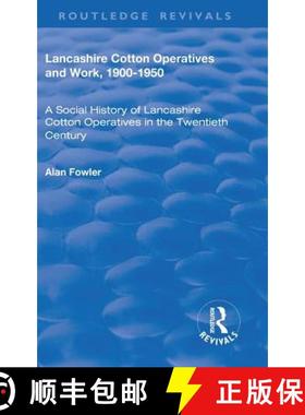 【3-4周达】Lancashire Cotton Operatives and Work, 1900-1950 : A Social History of Lancashire Cotton O... [9781138725584]