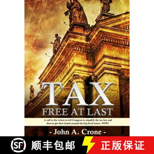 【3-4周达】Tax Free at Last: A call to the American voters to tell Congress to simplify the tax law, ... [9798891990425]