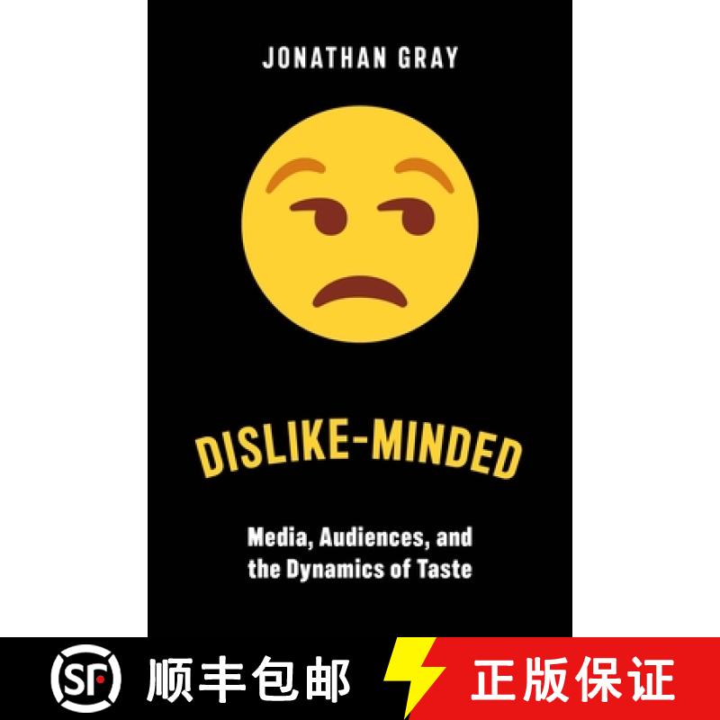 【3-4周达】Dislike-Minded: Media, Audiences, and the Dynamics of Taste [9781479809264]