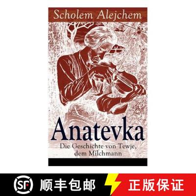 【3-4周达】Anatevka: Die Geschichte von Tewje, dem Milchmann: Ein Klassiker der jiddischen Literatur [9788026860983]