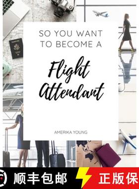 预订 So You Want to Become a Flight Attendant [9780692762608]