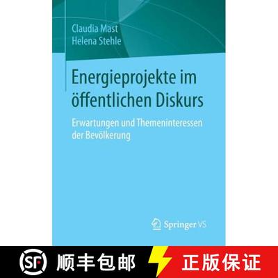 【3-4周达】Energieprojekte Im OEffentlichen Diskurs: Erwartungen Und Themeninteressen Der Bevoelkerun... [9783658127107]