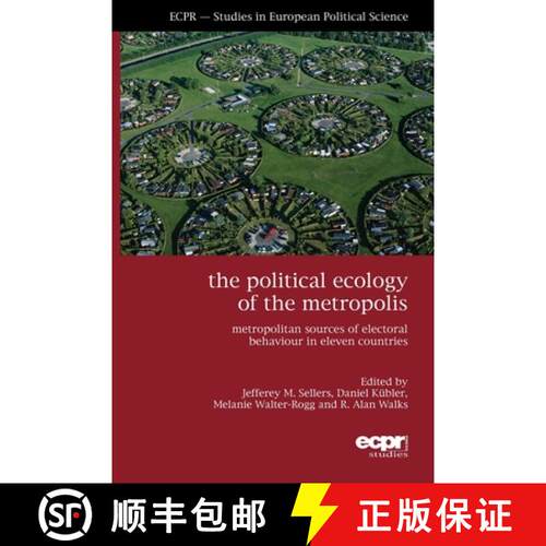 【3-4周达】The Political Ecology of the Metropolis: Metropolitan Sources of Electoral Behaviour in El... [9781907301445]