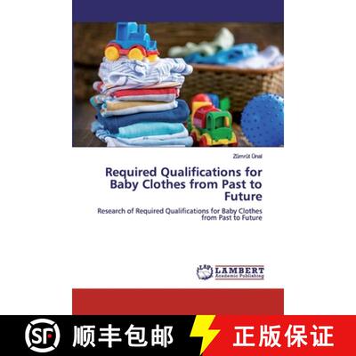 预订 Required Qualifications for Baby Clothes from Past to Future [9786200500946]