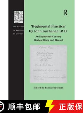 【3-4周达】'Regimental Practice' by John Buchanan, M.D.: An Eighteenth-Century Medical Diary and Manual [9781138262201]