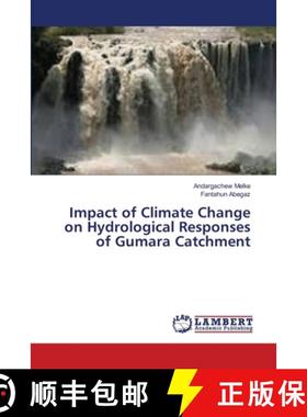 预订 Impact of Climate Change on Hydrological Responses of Gumara Catchment [9786139897445]
