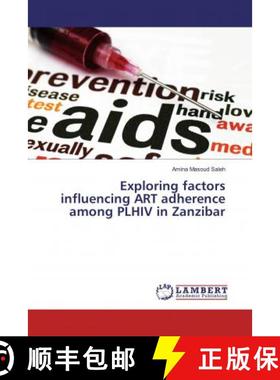 预订 Exploring factors influencing ART adherence among PLHIV in Zanzibar [9786134971881]
