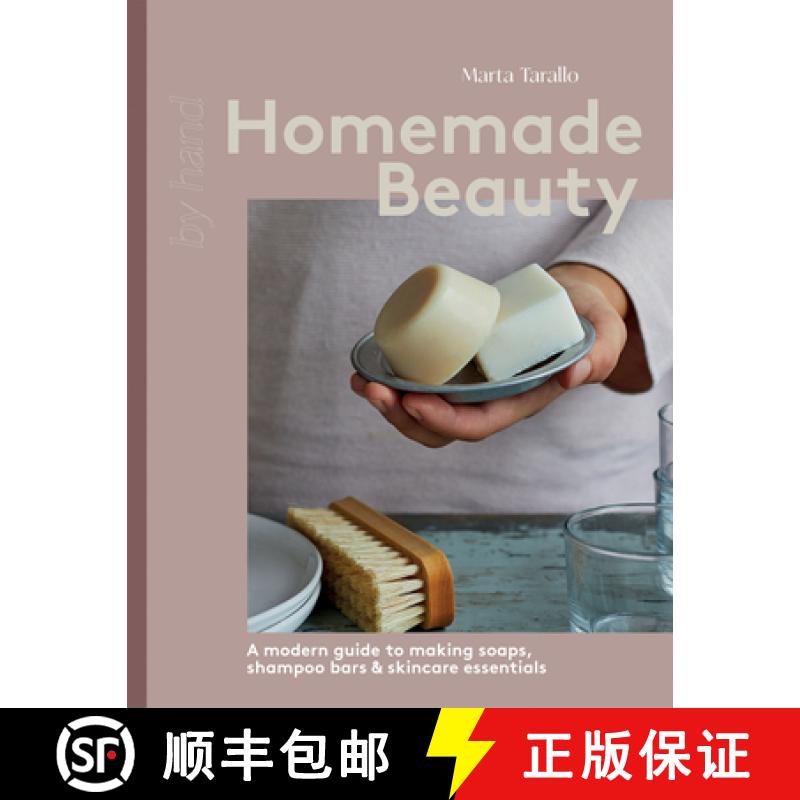 【3-4周达】Homemade Beauty: A Modern Guide to Making Soaps, Shampoo Bars & Skincare Essentials [9781837832392]