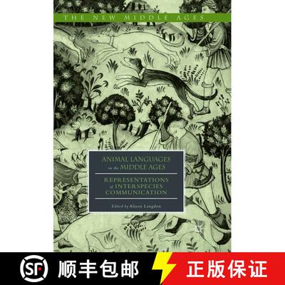 【3-4周达】Animal Languages in the Middle Ages : Representations of Interspecies Communication (Softc... [9783319891170]