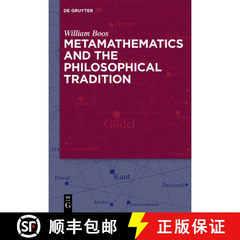 【4周达】Metamathematics and the Philosophical Tradition [9783110572216]