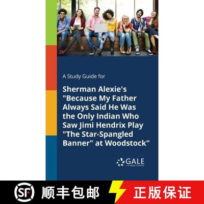 【3-4周达】Study Guide for Sherman Alexie's Because My Father Always Said He Was the Only Indian Who ... [9781375376976]