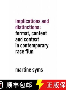 预订 Implications and Distinctions: Format, Content and Context in Contemporary Race Film [9780983381518]