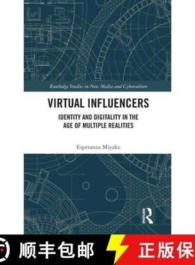 【3-4周达】Virtual Influencers: Identity and Digitality in the Age of Multiple Realities [9781032559698]