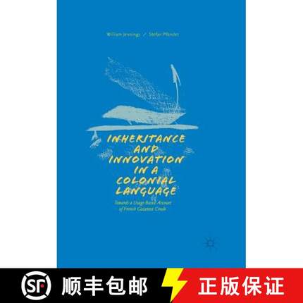 【3-4周达】Inheritance and Innovation in a Colonial Language : Towards a Usage-Based Account of Frenc... [9783319871974]