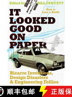 【3-4周达】It Looked Good on Paper: Bizarre Inventions, Design Disasters, and Engineering Follies [9780061358432]