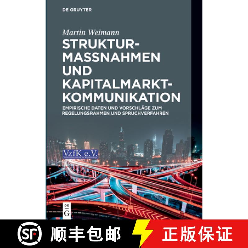 【3-4周达】Strukturmaßnahmen Und Kapitalmarktkommunikation: Empirische Daten Und Vorschläge Zum Reg... [9783110768046]