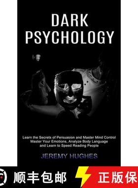 预订 Dark Psychology: Master Your Emotions, Analyze Body Language and Learn to Speed Reading People (... [9781990334511]