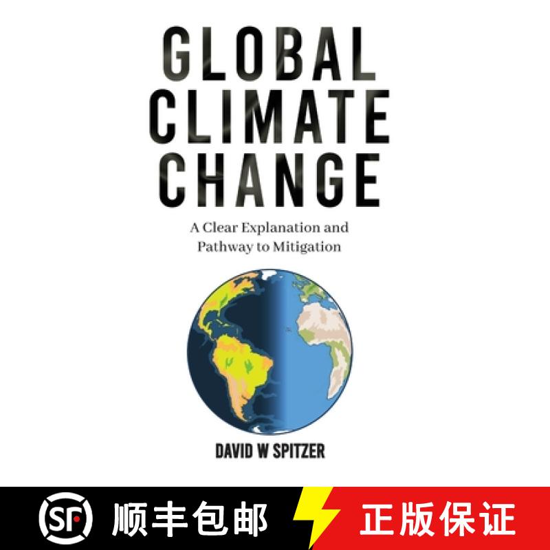 【3-4周达】Global Climate Change: A Clear Explanation and Pathway to Mitigation [9781932095210]