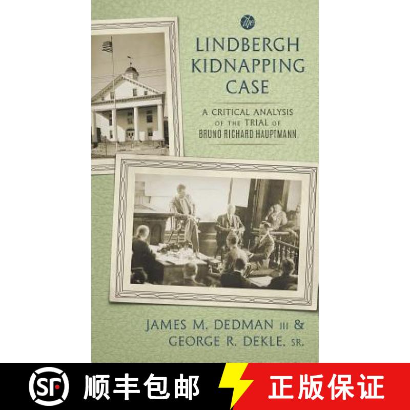 【2-3周达】The Lindbergh Kidnapping Case: A Critical Analysis of the Trial of Bruno Richard Hauptmann [9781616195335]