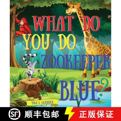 【3-4周达】What Do You Do Zookeeper Blue? [9781949004144]