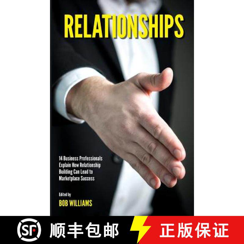 预订 Relationships: 14 Business Professionals Explain How Relationship Building Can Lead to Marketpla... [9780991186037]