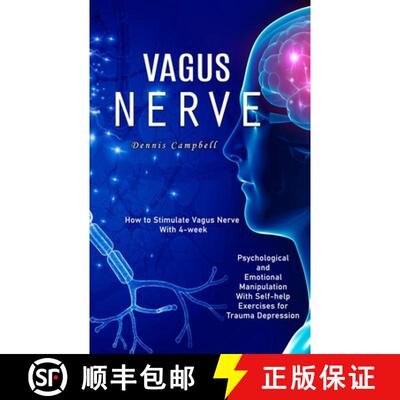 【3-4周达】Vagus Nerve: How to Stimulate Vagus Nerve With 4-week (Psychological and Emotional Manipul... [9781775101253]