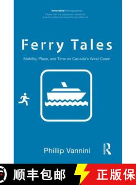 【3-4周达】Ferry Tales : Mobility, Place, and Time on Canada's West Coast [9780415883078]