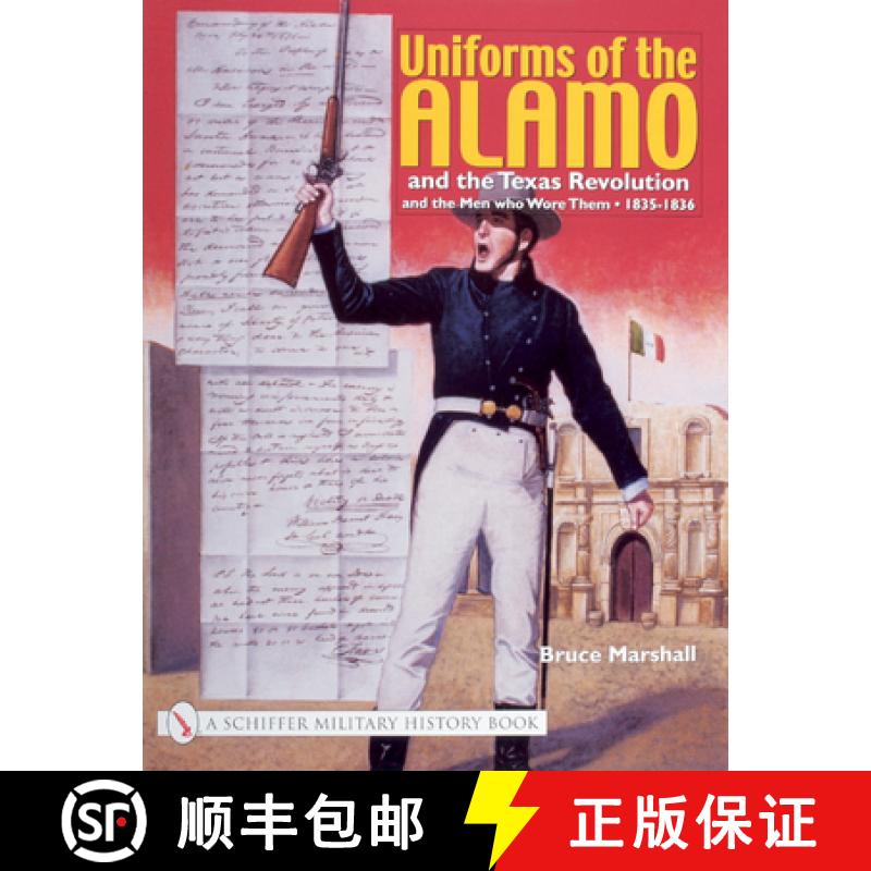【3-4周达】Uniforms of the Alamo and the Texas Revolution and the Men Who Wore Them, 1835-1836 [9780764317781]