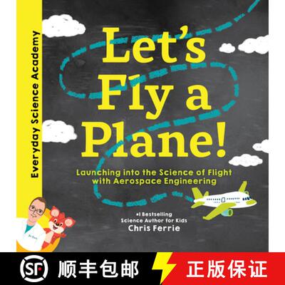 预订 精装 Let's Fly a Plane!: Launching Into the Science of Flight with Aerospace Engineering [9781492680574]